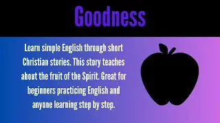 Fruit of the Spirit | Goodness | Easy English Short Story | Improve Your English Fluency