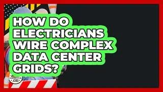 How Do Electricians Wire Complex Data Center Grids? - Construction Jobs