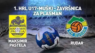 RK Maksimir Pastela vs RK Rudar | 1. HRL U17 Muški
