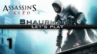 Assassin's Creed - Let's Play от Shaurmaish - Часть 1