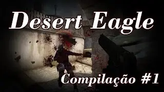 Desert Eagle Compila&ccedil;&atilde;o ryuuu - CS GO [PT-BR]