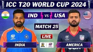 INDIA vs UNITED STATES MATCH 25 LIVE SCORES | IND vs USA LIVE MATCH | ICC T20 World Cup 2024 | USA B