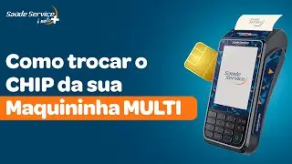 COMO TROCAR O CHIP DA SUA MAQUININHA MULTI DA SA&Uacute;DE SERVICE