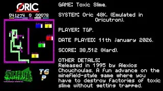 Toxic Slime - Alexios Chouchoulas - Oric 48K - Emulated - Hard - 38,512 points.
