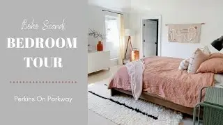 Bedroom Tour | Boho Modern Bedroom Design | Perkins On Parkway