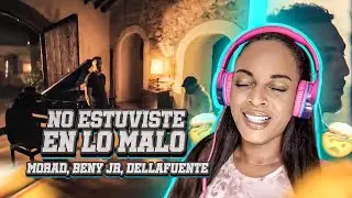 MORAD, BENY JR, DELLAFUENTE - NO ESTUVISTE EN LO MALO (RMX) Réaction 😍