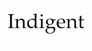 How to Pronounce Indigent
