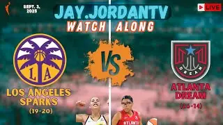 Los Angeles Sparks vs Atlanta Dream LIVE Watchalong | WNBA | JAY.JORDANTV
