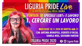 LIGURIA PRIDE LIVE &ndash; S1 P30 &ndash; 1_Cercare un lavoro