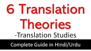6 Translation Theories: Sociolinguistic, Communication, Hermeneutic, Linguistic, Literary & Semiotic