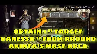PUBG NEW STATE &ndash; VOL 12 &ndash; WEEK 1 STORY MISSIONS LOCATION || OBTAIN 1 TARGET VANESSA FROM  AKINTA'S
