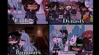 4 in 1 | GLMV | Undo, Dynasty, Rumours, None of my Business | Gacha Life Music Video