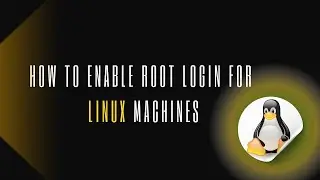 How to Enable root login for Linux Machines