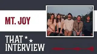 That Interview with Mt. Joy