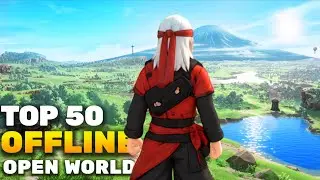 Top 50 OFFLINE Open World Games for Android & iOS | High Graphics