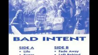 Bad Intent (The First bad Intent) - Fade Away
