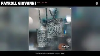 Payroll Giovanni - Real Work (Official Audio)