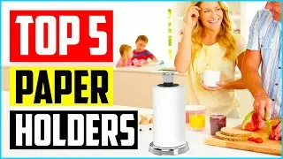 Top 5 Best Paper Towel Holders  Dispenser In 2022 Reviews