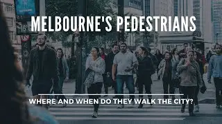 Melbourne on the Move: Revealing Melbourne's Pedestrian Pulse