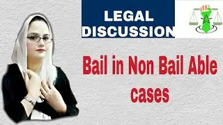 Bail in Non Bailable cases. Cr.P.C 1898