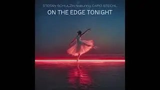 Stefan Schulzki - On The Edge Tonight