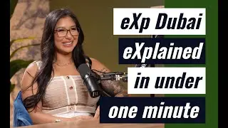 eXp Dubai eXplained in Under a Minute: Agents Share