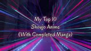 My Top 10 Shoujo Anime (With Completed Manga)