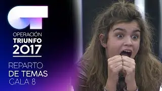 REPARTO DE TEMAS PARA LA GALA 8 | OT 2017