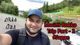 Mount Rokko Trip Part - 2 | Travelling Japan | #AbhiAya!