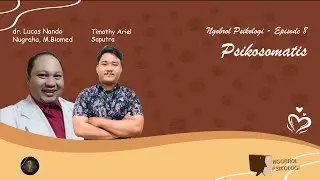 #008 NGOPSI // Ngobrol Psikologi // Psikosomatis