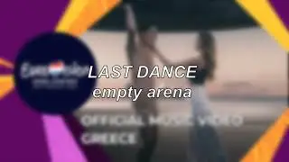 Stefania - Last Dance - Greece 🇬🇷 (Eurovision 2021) | Empty Arena Edit