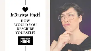 Interview Hack! How would you describe yourself?