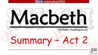 MACBETH -  Act 2 Summary (William Shakespeare)