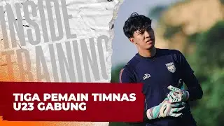 Inside Training | Menuju Komplit, Tiga Penggawa Timnas U23 Sudah Gabung Bersama Skuad Borneo FC!