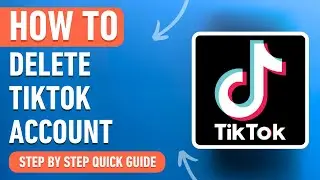 How to Delete TikTok Account (Easy Tutorial)