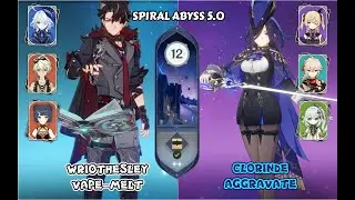 Spiral Abyss 5.0 |  C1 Wriothesley Vape-Melt & C0 Clorinde Aggravate | Genshin Impact