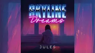 Skyline Dreams - Jules