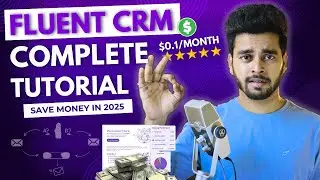 Fluent CRM Tutorial 2025: Complete Guide to Mastering FluentCRM Plugin