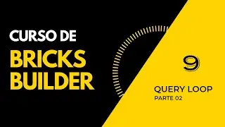 Curso de BRICKS BUILDER. QUERY LOOP. PARTE 02