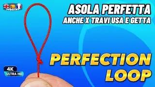Perfection Loop: l'Asola Perfetta. Tutorial Step by Step Video 4K | Subtitles 🇮🇹 🇬🇧 🇪🇦 🇨🇵