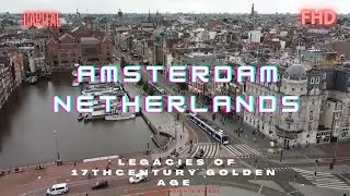 Amsterdam - Netherlands - Legacies of 17th-century Golden Age