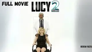 Lucy 2 (2026) | Full Movie In English | Scarlett Johansson Returns | Sci-Fi Review & Facts