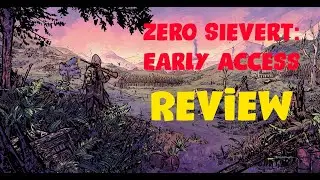 Zero Sievert: Early Access Review