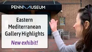 Penn Museum Eastern Mediterranean Gallery Highlights | Episode 1