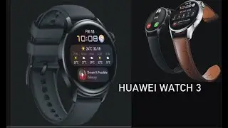 Huawei Watch 3 Huawei Smart Watch Product Specifications