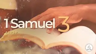 1 Samuel 3 - Reavivados Por Sua Palavra | #RPSP
