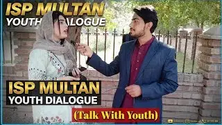 Institute of Southern Punjab || Talk With Youth || Asim Shehzad || Life At ISP Multan