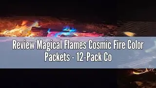 Review Magical Flames Cosmic Fire Color Packets - 12-Pack Colorful Fire Packs - Magic Colored Flame