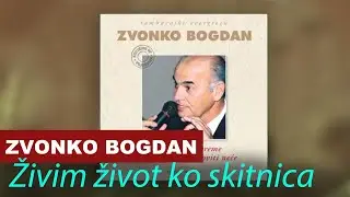 Zvonko Bogdan - Živim Život Ko Skitnica - Vojvodina Music Official