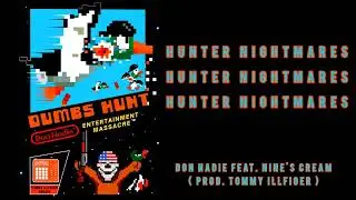 HUNTER NIGHTMARES - DON NADIE feat. NINE'S CREAM ( PROD. TOMMY ILLFIGER )